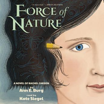 Force of Nature: A Novel of Rachel Carson: A Novel of Rachel Carson
