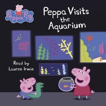Peppa Visits the Aquarium (Peppa Pig)