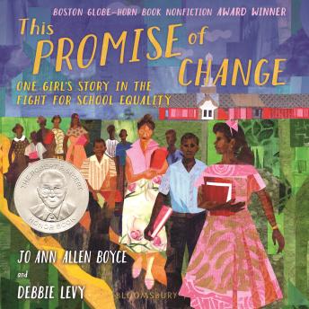 This Promise of Change: One Girl’s Story in the Fight for School Equality