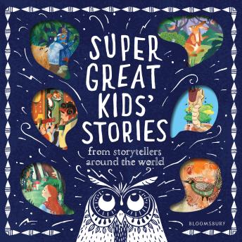 Super Great Kids' Stories: From storytellers around the world