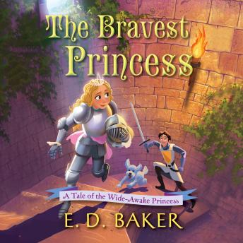 The Bravest Princess: A Tale of the Wide-Awake Princess
