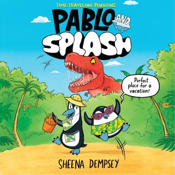 Pablo and Splash: A Time-Traveling Penguin Adventure
