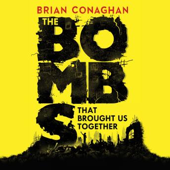The Bombs That Brought Us Together: WINNER OF THE COSTA CHILDREN'S BOOK AWARD 2016