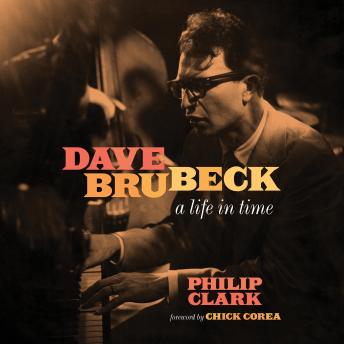 Dave Brubeck: A Life in Time