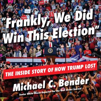 Frankly, We Did Win This Election: The Inside Story of How Trump Lost sample.