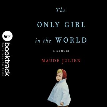 The Only Girl in the World: Booktrack Edition: A Memoir