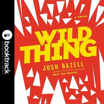 Wild Thing: Booktrack Edition: A Novel