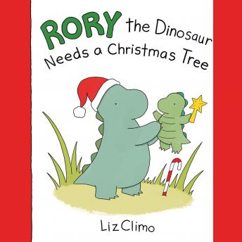 Rory the Dinosaur Needs a Christmas Tree