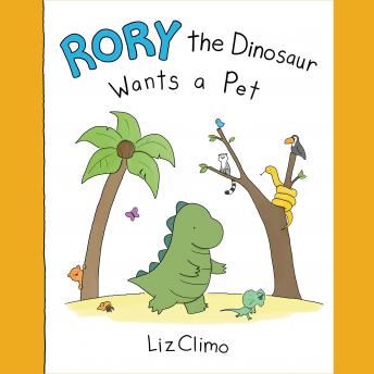 Rory the Dinosaur Wants a Pet