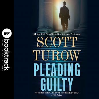 Pleading Guilty: Booktrack Edition, Audio book by Scott Turow