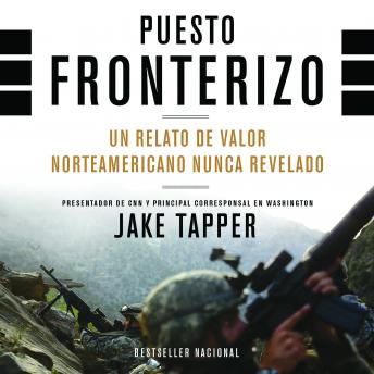 Outpost: An Untold Story of American Valor, Jake Tapper