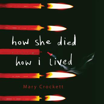 How She Died, How I Lived, Audio book by Mary Crockett