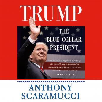 Download Trump, the Blue-Collar President by Anthony Scaramucci