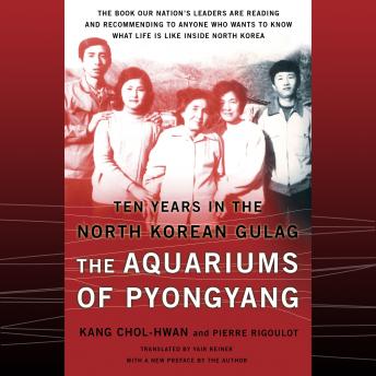 Download Aquariums of Pyongyang: Ten Years in the North Korean Gulag by Chol-Hwan Kang, Pierre Rigoulot
