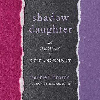 Shadow Daughter: A Memoir of Estrangement