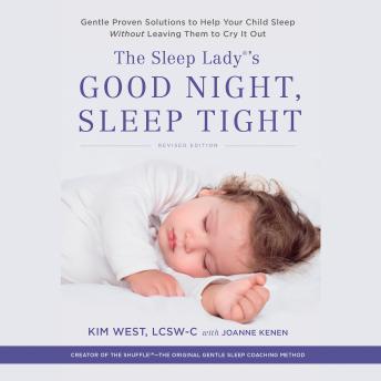 The Sleep Lady's Good Night, Sleep Tight: Gentle Proven Solutions to Help Your Child Sleep Without Leaving Them to Cry it Out
