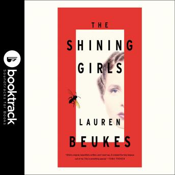The Shining Girls: Booktrack Edition: A Novel