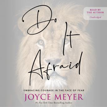 Download Do It Afraid: Embracing Courage in the Face of Fear by Joyce Meyer