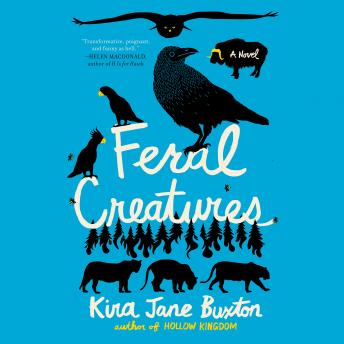 Feral Creatures, Kira Jane Buxton