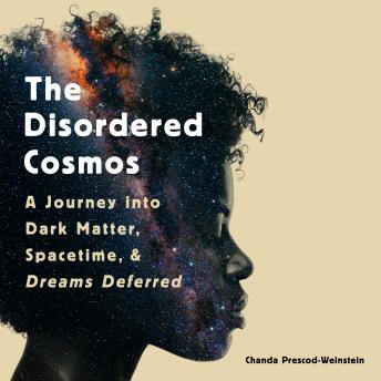 Disordered Cosmos: A Journey into Dark Matter, Spacetime, and Dreams Deferred sample.