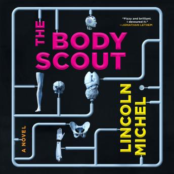 Body Scout: A Novel, Audio book by Lincoln Michel