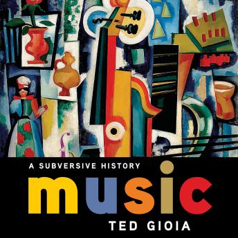 Music: A Subversive History