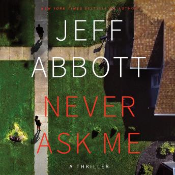 Never Ask Me by Jeff Abbott audiobook