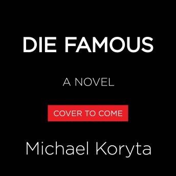 Die Famous: A Novel