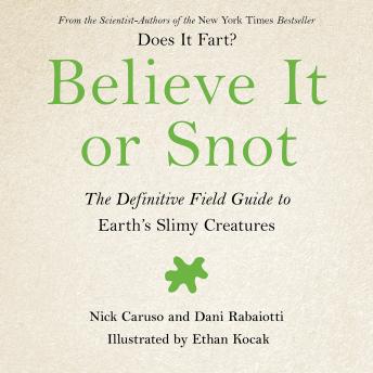 Listen Best Audiobooks Science and Technology Believe It or Snot: The Definitive Field Guide to Earth's Slimy Creatures by Dani Rabaiotti Free Audiobooks for Android Science and Technology free audiobooks and podcast
