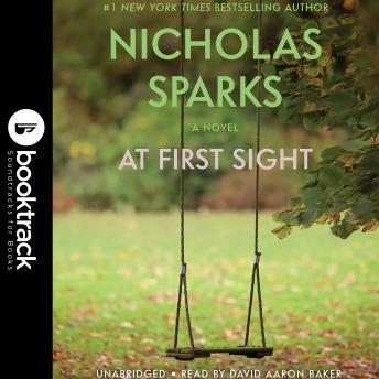 At First Sight: Booktrack Edition, Audio book by Nicholas Sparks