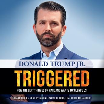 Download Triggered: How the Left Thrives on Hate and Wants to Silence Us by Donald Trump