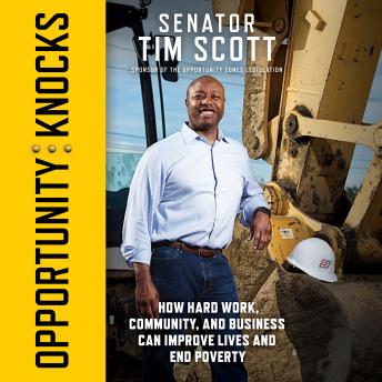 Opportunity Knocks: How Hard Work, Community, and Business Can Improve Lives and End Poverty