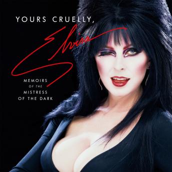 Download Yours Cruelly, Elvira: Memoirs of the Mistress of the Dark by Cassandra Peterson