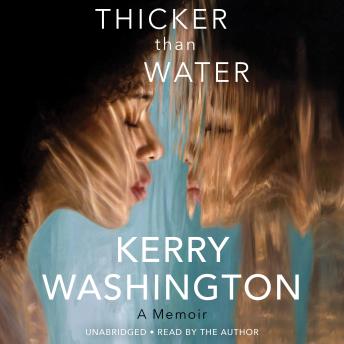 Download Thicker than Water: A Memoir by Kerry Washington