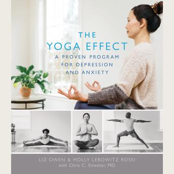 The Yoga Effect: A Proven Program for Depression and Anxiety