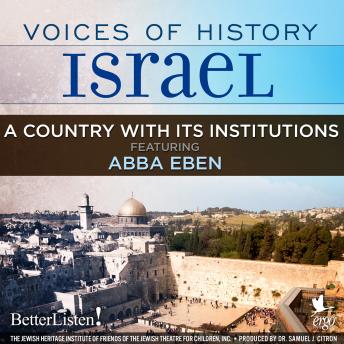 Download Voices of History Israel: A Country with Its Institutions by Shlomo Goren, Abba Eban, Avraham Harman, Moshe Landau, Kalman Mann, Zvi Kaspi, Nahum Pessin, Sister Selma, Meyer W. Weisgal