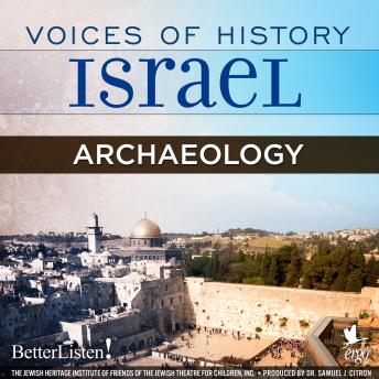 Download Voices of History Israel: Archaeology by Yigael Yadin, Meshulam Riklis, Baruch Duvdevani, Rahamim Haggag, Nahman Avigad, Benjamin Mazar