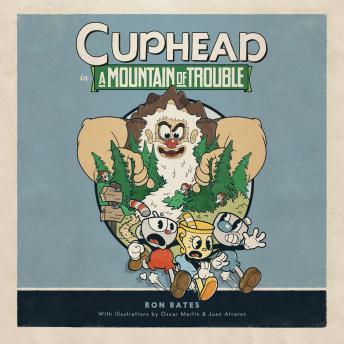 Cuphead in A Mountain of Trouble: A Cuphead Novel