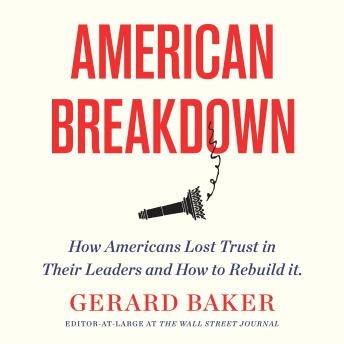 American Breakdown: Why We No Longer Trust Our Leaders and Institutions and How We Can Rebuild Confidence