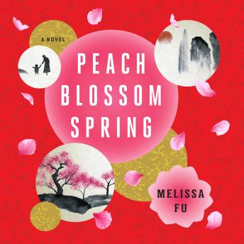Peach Blossom Spring: A Novel