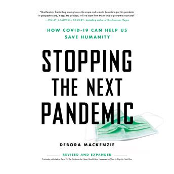 Stopping the Next Pandemic: How Covid-19 Can Help Us Save Humanity