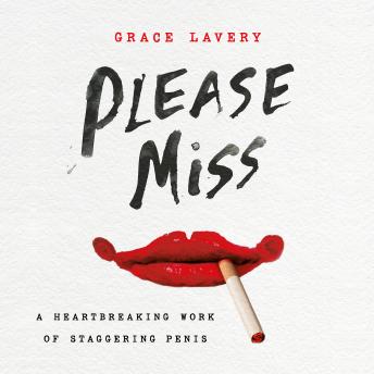 Please Miss: A Heartbreaking Work of Staggering Penis sample.