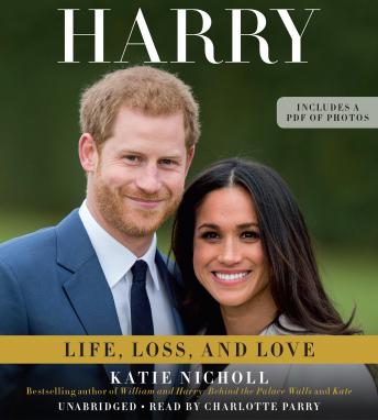 Harry: Life, Loss, and Love, Katie Nicholl