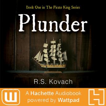 Plunder: A Hachette Audiobook powered by Wattpad Production