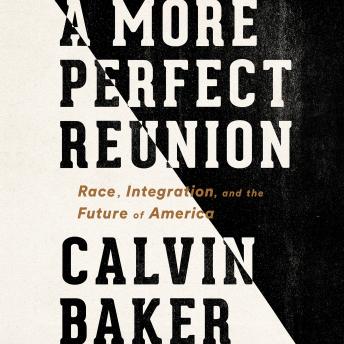 More Perfect Reunion: Race, Integration, and the Future of America sample.