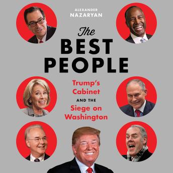 Download Best People: Trump's Cabinet and the Siege on Washington by Alexander Nazaryan