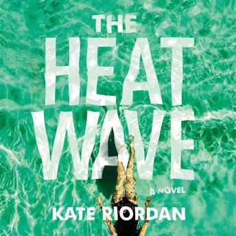 Listen The Heatwave By Kate Riordan Audiobook audiobook
