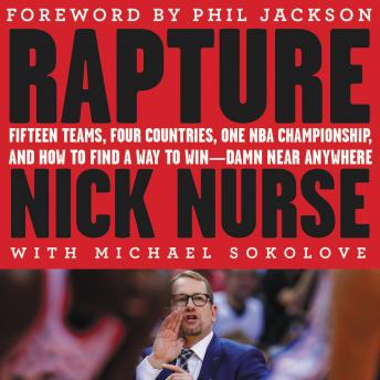 Rapture: Fifteen Teams,  Four Countries, One NBA Championship, and How to Find a Way to Win -- Damn Near Anywhere