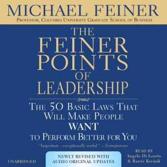 The Feiner Points of Leadership: The 50 Basic Laws That Will Make People Want to Perform Better for You
