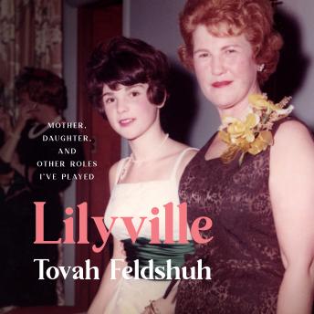 Lilyville: Mother, Daughter, and Other Roles I've Played sample.